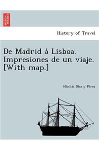 De Madrid á Lisboa. Impresiones de un viaje. [With map.]