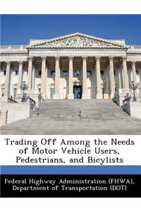 Trading Off Among the Needs of Motor Vehicle Users, Pedestrians, and Bicylists