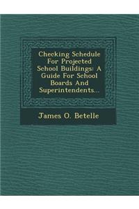 Checking Schedule for Projected School Buildings
