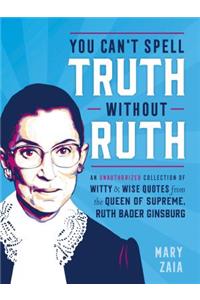 You Can't Spell Truth Without Ruth