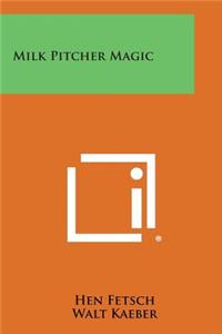 Milk Pitcher Magic