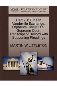 Hart V. B F Keith Vaudeville Exchange, Orpheum Circuit U.S. Supreme Court Transcript of Record with Supporting Pleadings