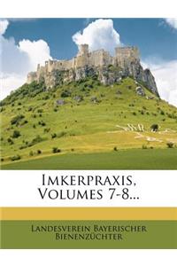 Imkerpraxis, Volumes 7-8...