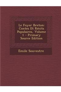 Le Foyer Breton: Contes Et Recits Populaires, Volume 1