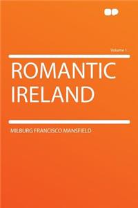 Romantic Ireland Volume 1