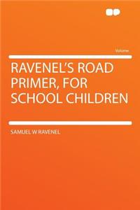 Ravenel's Road Primer, for School Children