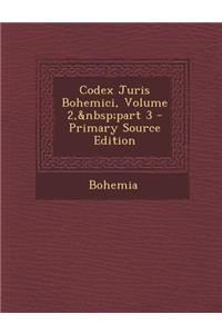 Codex Juris Bohemici, Volume 2, Part 3 - Primary Source Edition