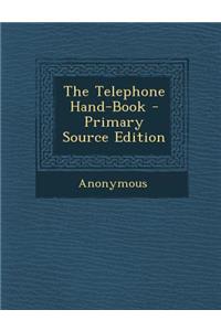 The Telephone Hand-Book