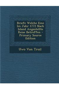 Briefe Welche Eine Im Jahr 1772 Nach Island Angestellte Reise Betreffen