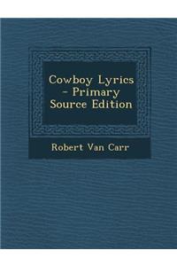 Cowboy Lyrics - Primary Source Edition