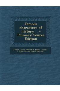 Famous Characters of History .. - Primary Source Edition