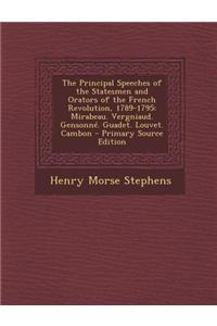 The Principal Speeches of the Statesmen and Orators of the French Revolution, 1789-1795