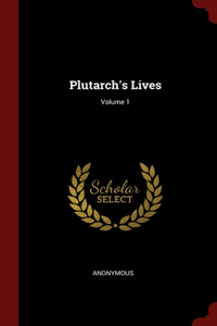 Plutarch's Lives; Volume 1