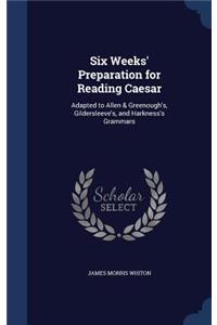 Six Weeks' Preparation for Reading Caesar