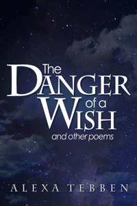 Danger of a Wish and other poems