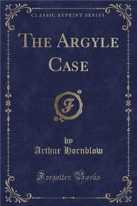 The Argyle Case (Classic Reprint)