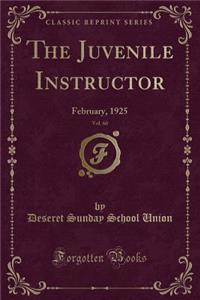 The Juvenile Instructor, Vol. 60: February, 1925 (Classic Reprint)