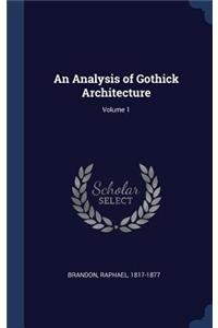 Analysis of Gothick Architecture; Volume 1