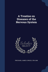 Treatise on Diseases of the Nervous System