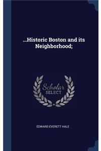 ...Historic Boston and its Neighborhood;