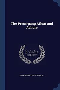 THE PRESS-GANG AFLOAT AND ASHORE