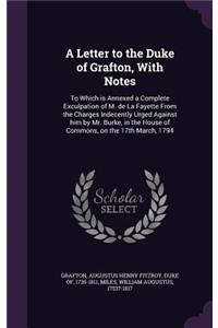 Letter to the Duke of Grafton, With Notes