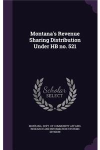 Montana's Revenue Sharing Distribution Under Hb No. 521