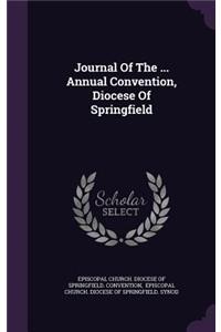 Journal of the ... Annual Convention, Diocese of Springfield