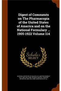Digest of Comments on The Pharmacopia of the United States of America and on the National Formulary ... 1905-1922 Volume 114
