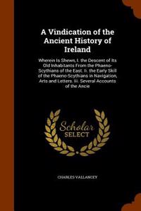 Vindication of the Ancient History of Ireland