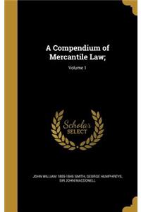 A Compendium of Mercantile Law;; Volume 1