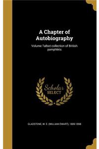 A Chapter of Autobiography; Volume Talbot collection of British pamphlets