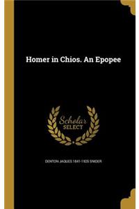 Homer in Chios. An Epopee