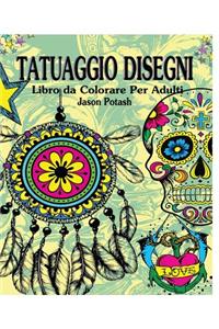 Tatuaggio Disegni Libro Para Colorear Para Los Adultos