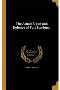 THE ATTACK UPON AND DEFENSE OF FORT SAND