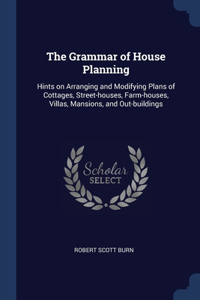 The Grammar of House Planning