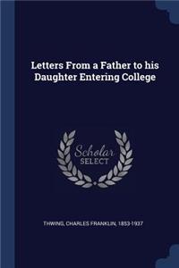 Letters From a Father to his Daughter Entering College