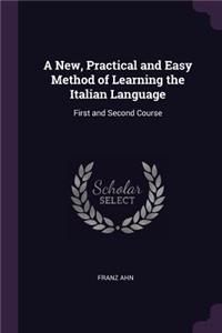 A New, Practical and Easy Method of Learning the Italian Language