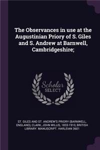Observances in use at the Augustinian Priory of S. Giles and S. Andrew at Barnwell, Cambridgeshire;
