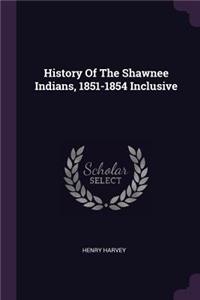 History Of The Shawnee Indians, 1851-1854 Inclusive