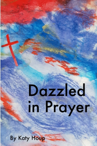 Dazzled in Prayer