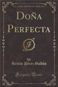 DoÃ±a Perfecta (Classic Reprint)
