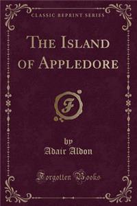 The Island of Appledore (Classic Reprint)