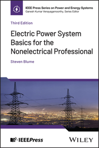 Electric Power System Basics for the Nonelectrical  Professional, 3rd Edition