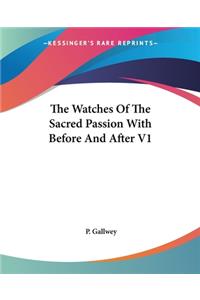 Watches Of The Sacred Passion With Before And After V1