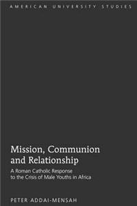 Mission, Communion and Relationship