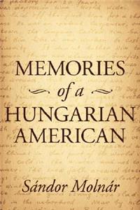 Memories of a Hungarian American
