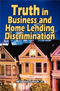 Truth in Business and Home Lending Discrimination