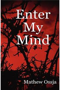 Enter My Mind