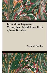 Lives of the Engineers - Vermuyden - Myddelton - Perry - James Brindley